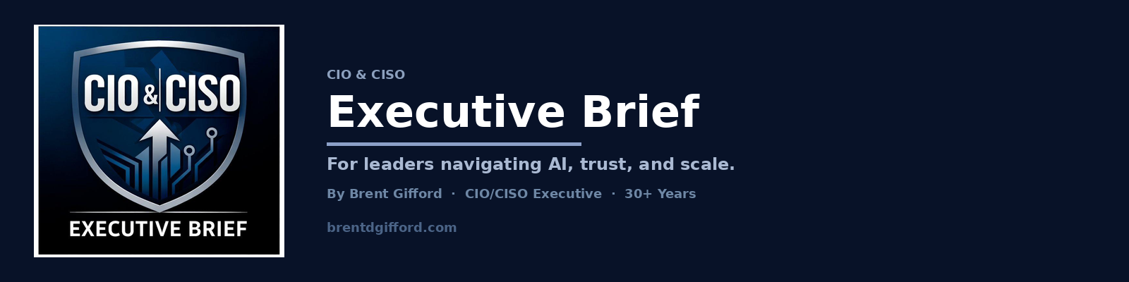 CIO & CISO Executive Brief — Brent Gifford